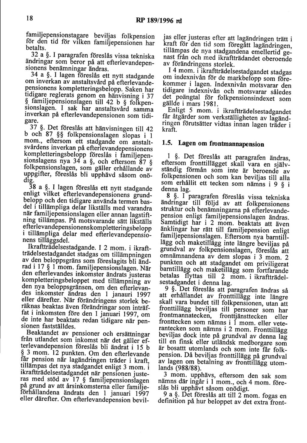 18 RP 189/1996 rd familjepensionstagare beviljas folkpension för den tid för vilken familjepensionen har betalts. 32 a.