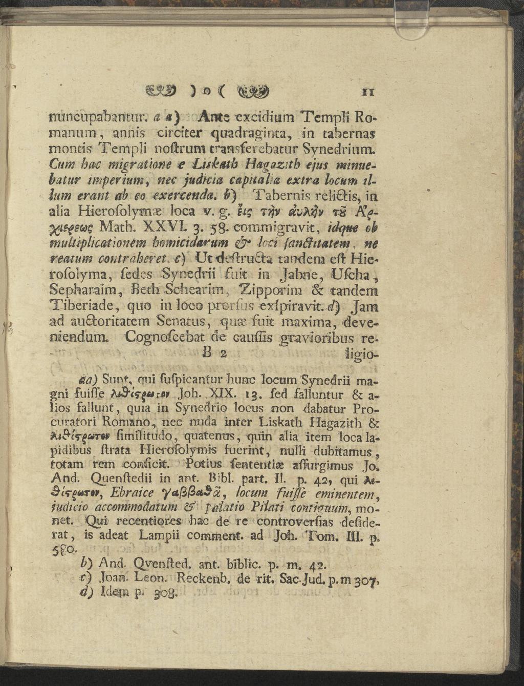 ixd ) o ( ii mtncupabatttur. a *) Ante exeidlum Tempil Rornanum, annis circiter quadraginta, sa taberaas monris Templi noftrum transfercbatur Synedrium.