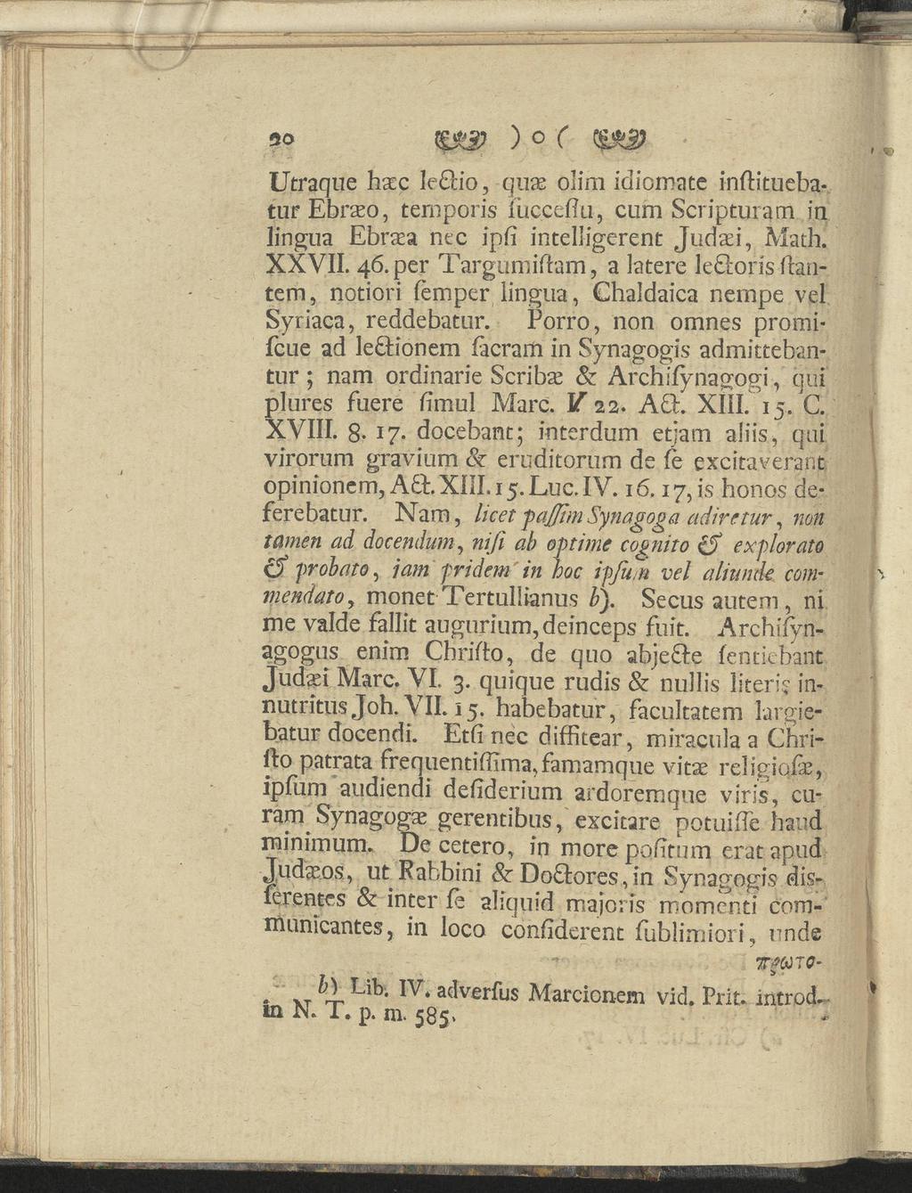 9* %% ) ) O ( pil? Utraque hxc ledlio, quae olim idiomate inftituebaturebrao, temporis lücceftu, cum Scripturarn in lingua Ebraa ntc ipfi intelligerent Judaei, Math. XXVII. 46.