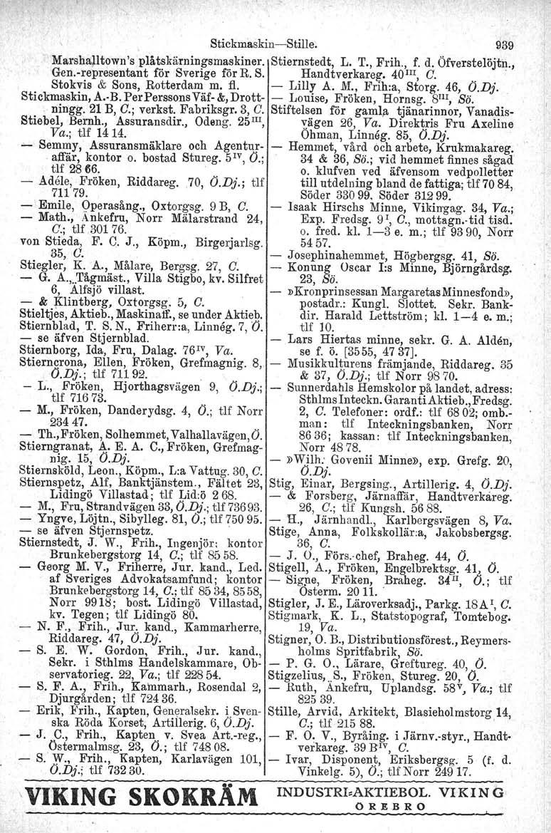 Stickmaskin-StilIe;93~ Marshaj1town's,plätskärningsmaskiner. Stiernstedt, L. T., Frih., f. d. Öfverstelöjtn., Gen.-'repr~seiltant för Sverige för R. S. Handtverkareg. 40 III, C.