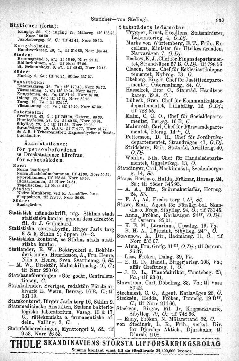 Statio'nJr-vo~ Stedingk. 8,i~~:tipn er (forts.): Statsradetsledamöter: ". K1.ln~~~~.~~05~; ingång fr. Mär~reg.