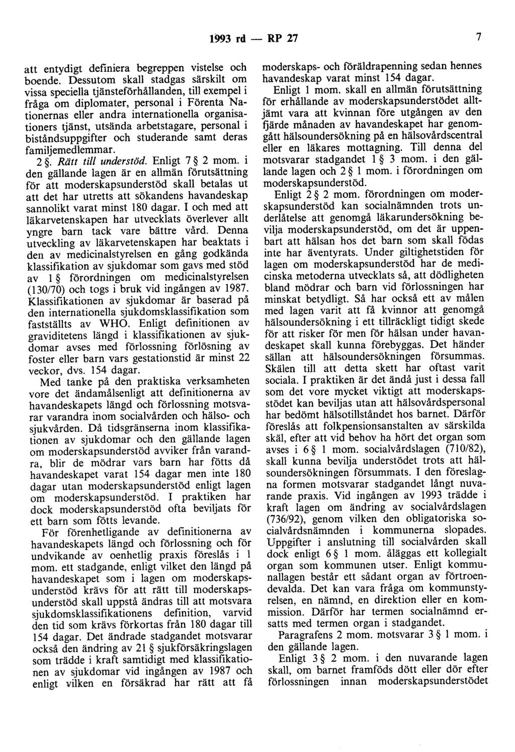 1993 rd - RP 27 7 att entydigt definiera begreppen vistelse och boende.