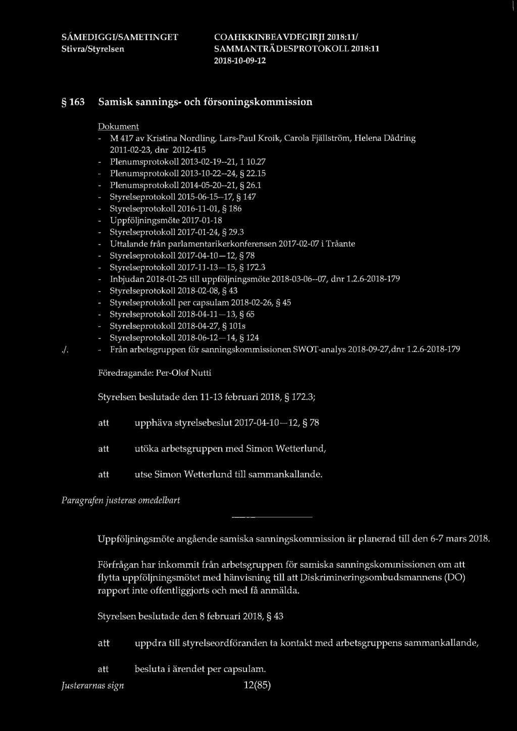 163 Samisk sannings- och försoningskommission - M 417 av Kristina Nordling, Lars-Paul Kroik, Carola Fjällström, Helena Dådring 2011-02-23, dnr 2012-415 - Plenumsprotokoll 2013-02-19--21, 110.