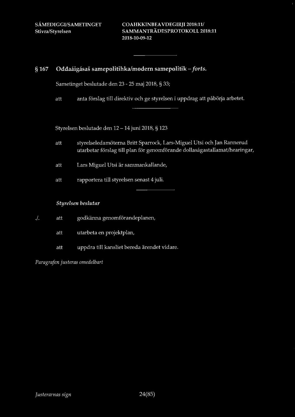 COAHKKINBEA VDEGillJI 2018:1V 167 Oddaaigasas samepolitihka/modern samepolitik - forts.