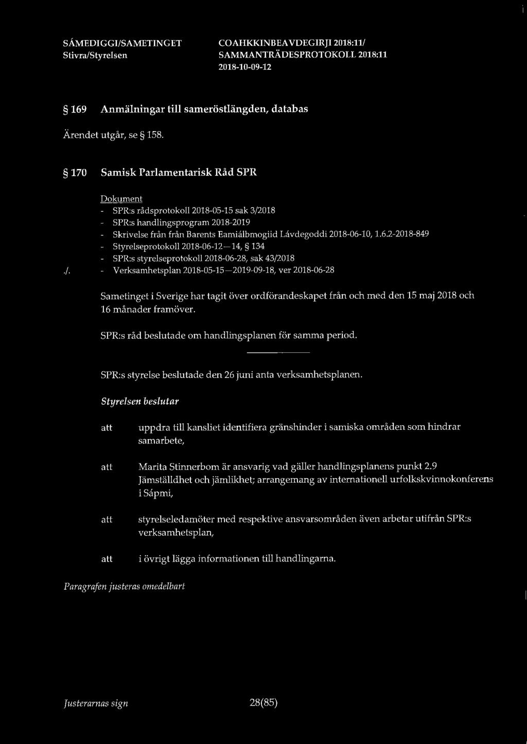 169 Anmälningar till sameröstlängden, databas Ärendet utgår, se 158.