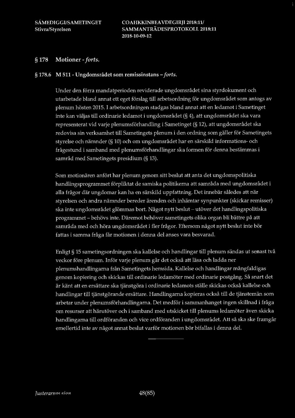 178 Motioner - forts. 178.6 M 511 - Ungdomsrådet som remissinstans - forts.