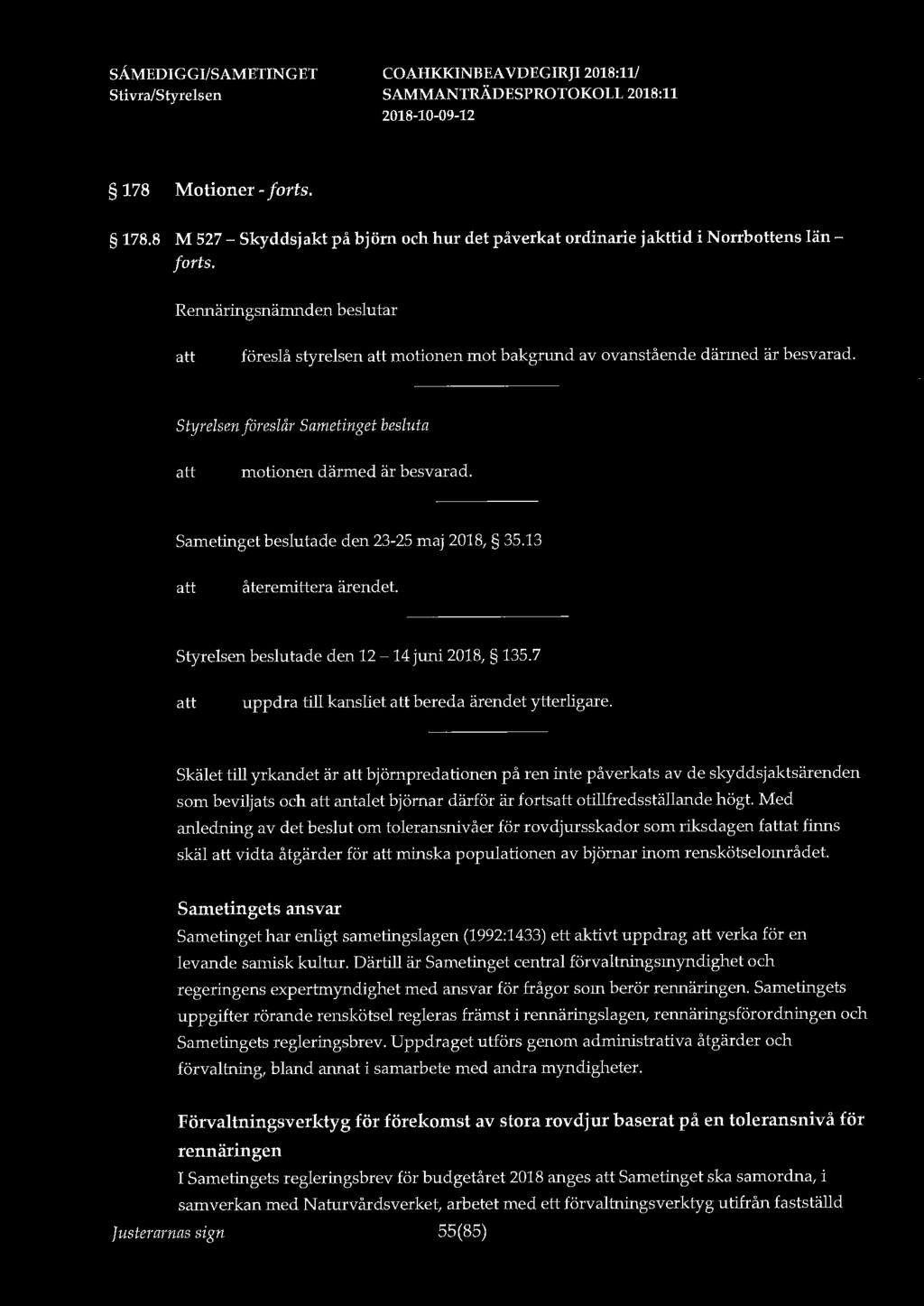 SÅMEDIGGI/SAMETIN GET 178 Motioner-forts. 178.8 M 527- Skyddsjakt på björn och hur det påverkat ordinarie jakttid i Norrbottens Iänforts.