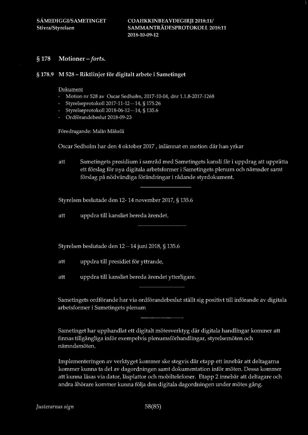 178 Motioner - forts. 178.9 M 528 - Riktlinjer för digitalt arbete i Sametinget - Motion nr 528 av Oscar Sedholm, 2017-10-04, dnr 1.1.8-2017-1268 - Styrelseprotokoll 2017-11-12-14, 175.
