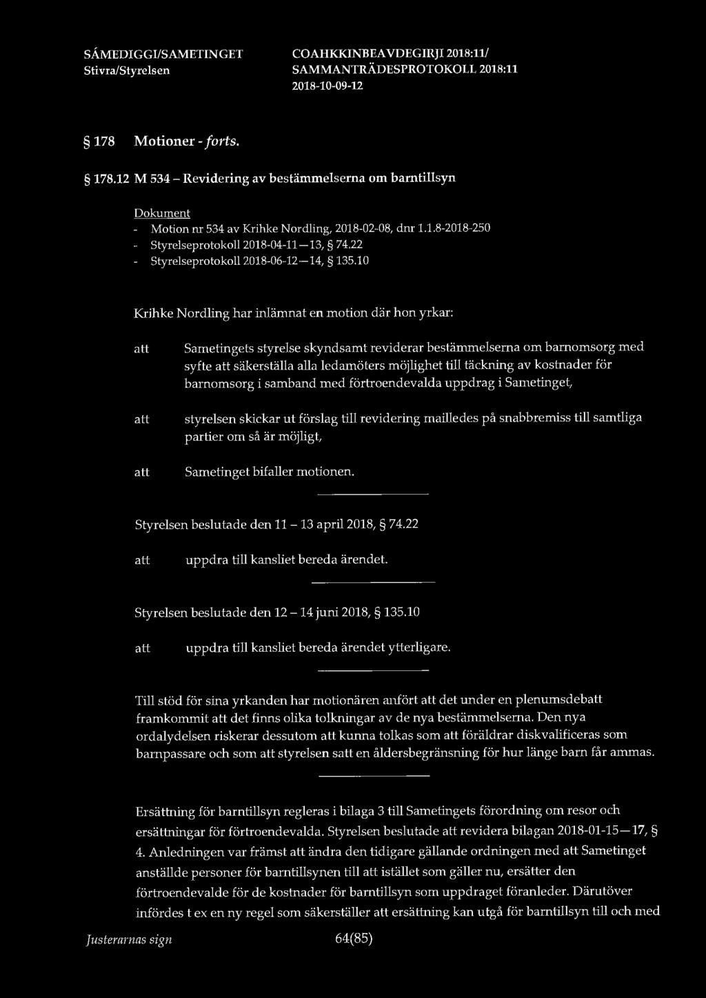 178 Motioner-forts. 178.12 M 534 - Revidering av bestämmelserna om barntillsyn - Motion nr 534 av Krihke Nordling, 2018-02-08, dnr 1.1.8-2018-250 - Styrelseprotokoll 2018-04-11-13, 74.