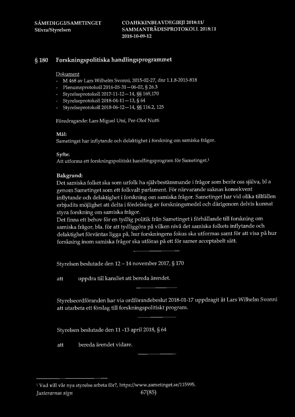 180 Forskningspolitiska handlingsprogrammet - M 468 av Lars Wilhelm Svonni, 2015-02-27, dnr 1.1.8-2015-818 - Plenumsprotokoll 2016-05-31-06-02, 26.