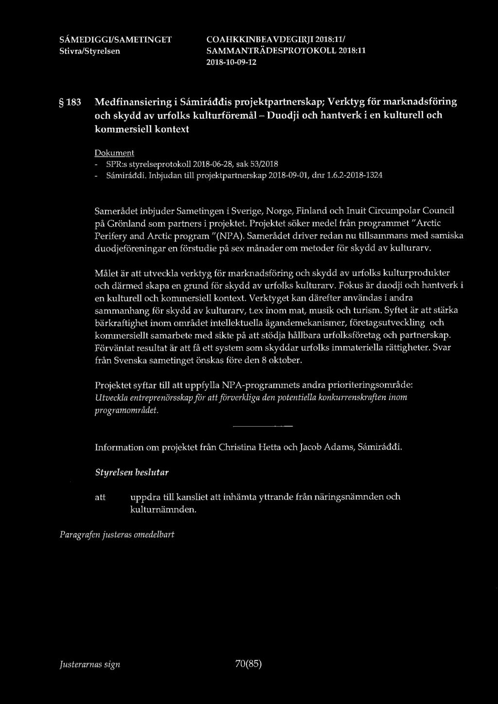 183 Medfinansiering i Samiraddis projektpartnerskap; Verktyg för marknadsföring och skydd av urfolks kulturföremål - Duodji och hantverk i en kulturell och kommersiell kontext - SPR:s