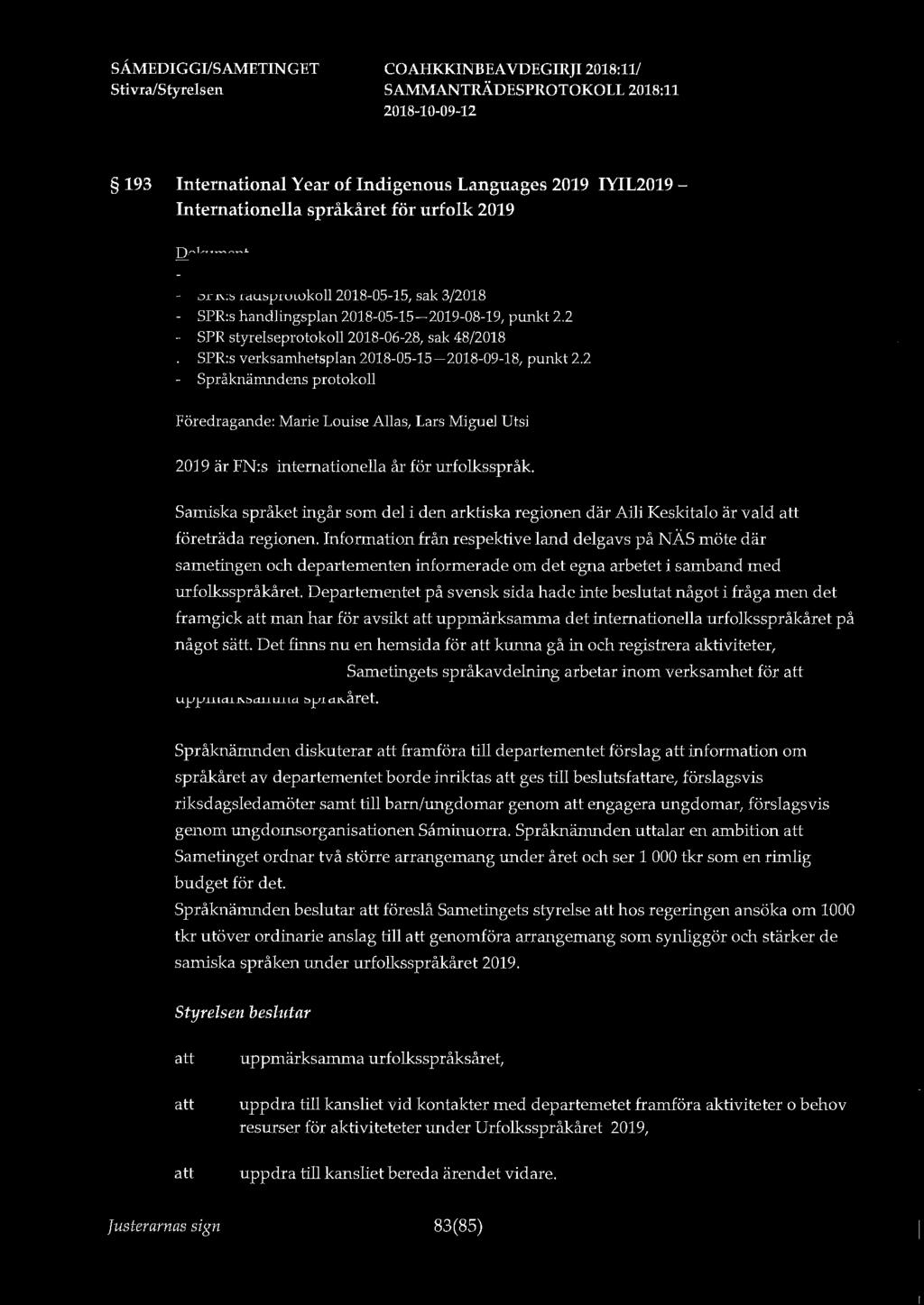 Sti vra/styrelsen COAHKKINBEA VDEGIRJI 2018:1V 193 International Year of Indigenous Languages 2019 IYIL2019 - Internationella språkåret för urfolk 2019 - www.