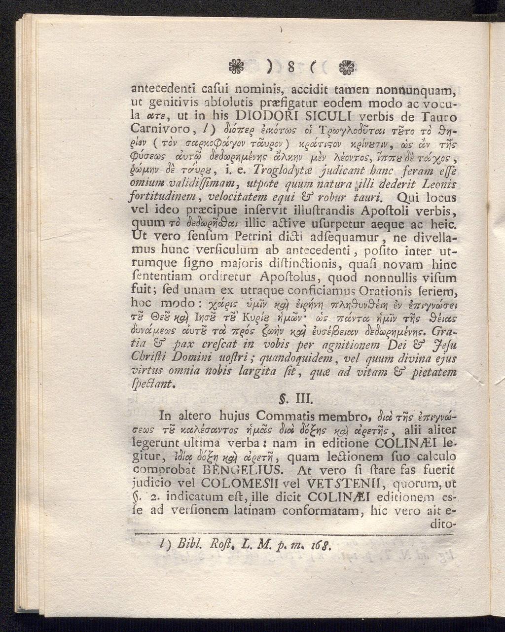 ) S f antecedenti cafui nominis, accidit tamen nonnunquam, ut genitivis ablolutis prafigatur eodem modo ac vocula urs, ut in his DIODORI SICULl verbis de Tauro Carnivoro, /) dio7is^ sizdroos di