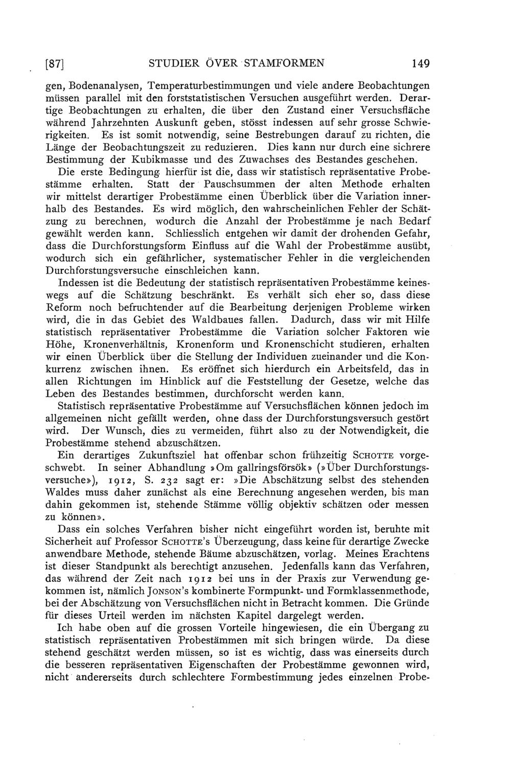 [87] STUDIER ÖVER STAMFORMEN 149 gen, Bodenanaysen, Temperaturbestimmungen und viee andere Beobachtungen mussen parahe mit den forststatistischen Versuchen ausgeftihrt werden.