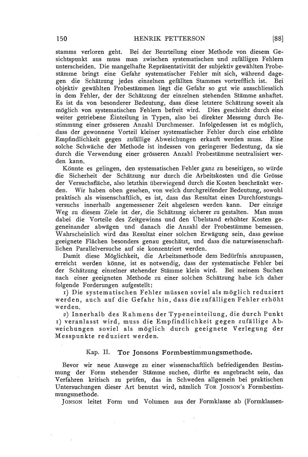 150 HENRIK PETTERSON [88] stamms vedoren geht. Bei der Beurteiung einer Methode von diesem Gesichtspunkt aus muss man zwischen systematischen und zufäigen Fehern unterscheiden.