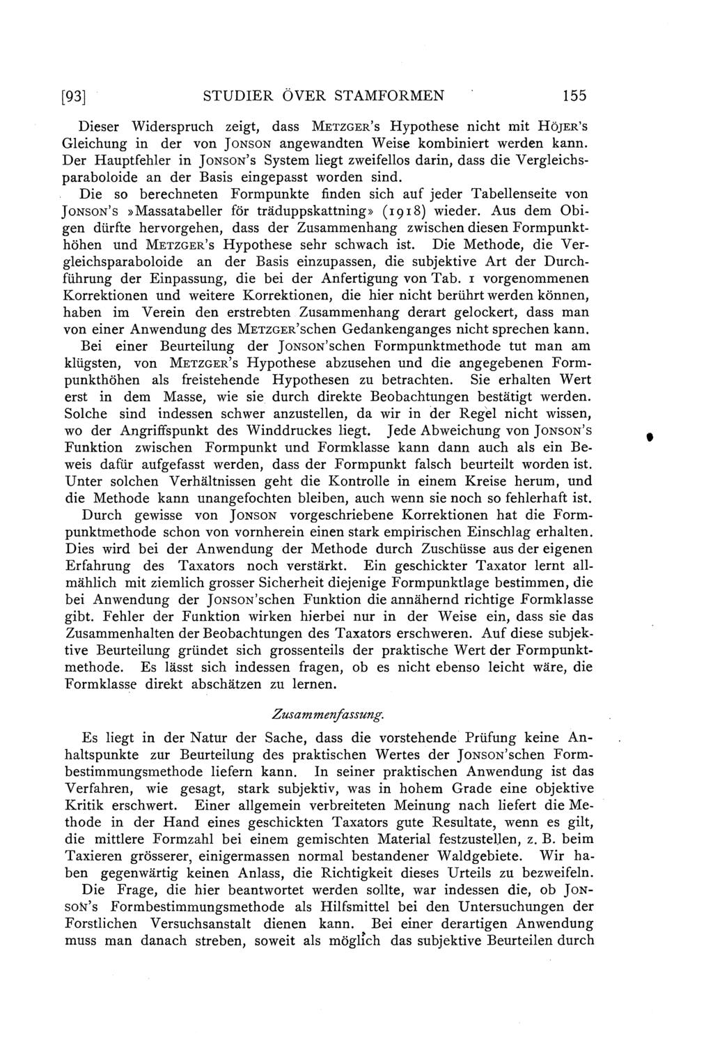 [93] STUDIER ÖVER STAMFORMEN 155 Dieser Widerspruch zeigt, dass METZGER's Hypothese nicht mit HöJER's Geichung in der von JONSON angewandten Weise kombiniert werden kann.