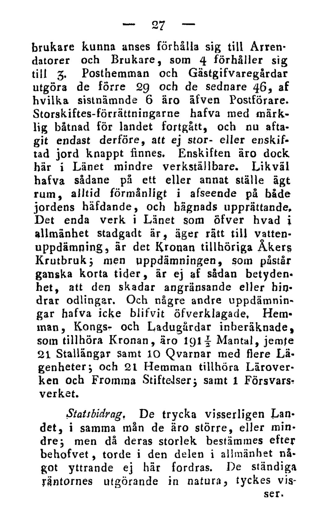 27 brukare kunna anses förhålla sig till Arrendatorer och Brukare, som 4 förhåller sig till 3.