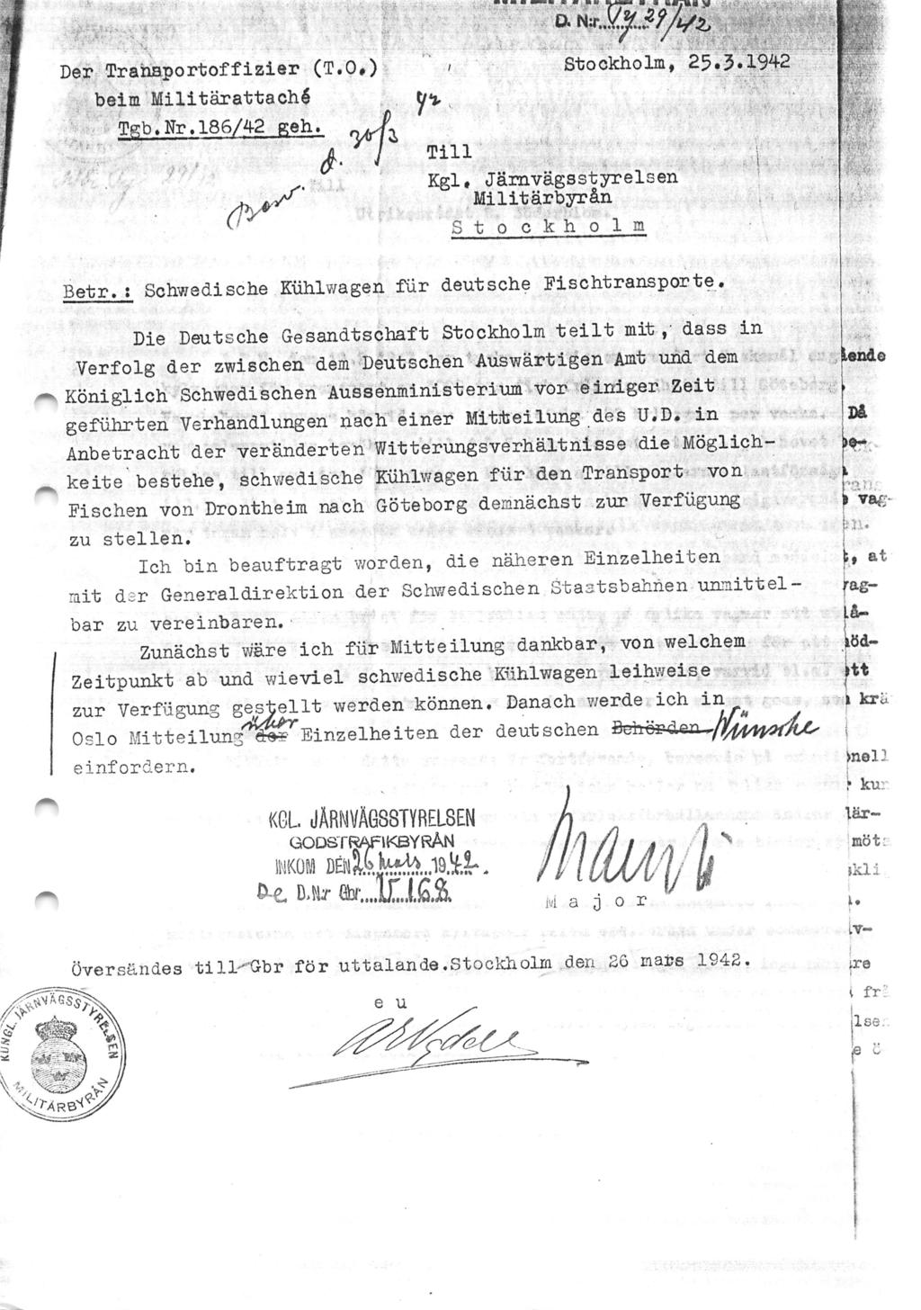 i'.':.i K v Der Transportoffizier (T.O#)? beim Militärattaché, ' > ' Tsb.Nr. 186/42 Reh. n- :y '-A#j ' Sto ckhoim, 25 5 1942 1. / Till... irt ' 44C X4: -. Kgl. Järnvägsstyrelsen, ' ' A*v^ " r' - -.