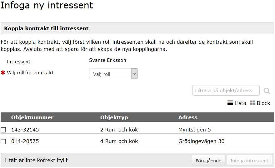 med en roll till något/några av de kontrakt som är knutna till intressentadministratören.