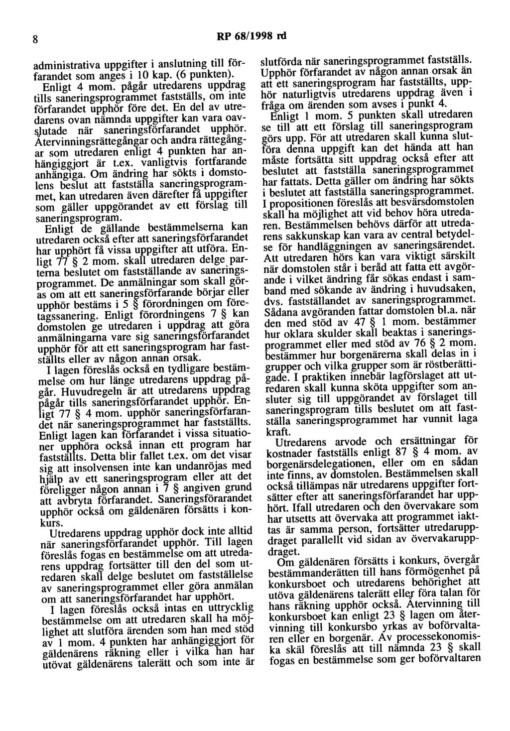 8 RP 68/1998 rd administrativa uppgifter i anslutning till förfarandet som anges i 10 kap. (6 punkten). Enligt 4 mom.