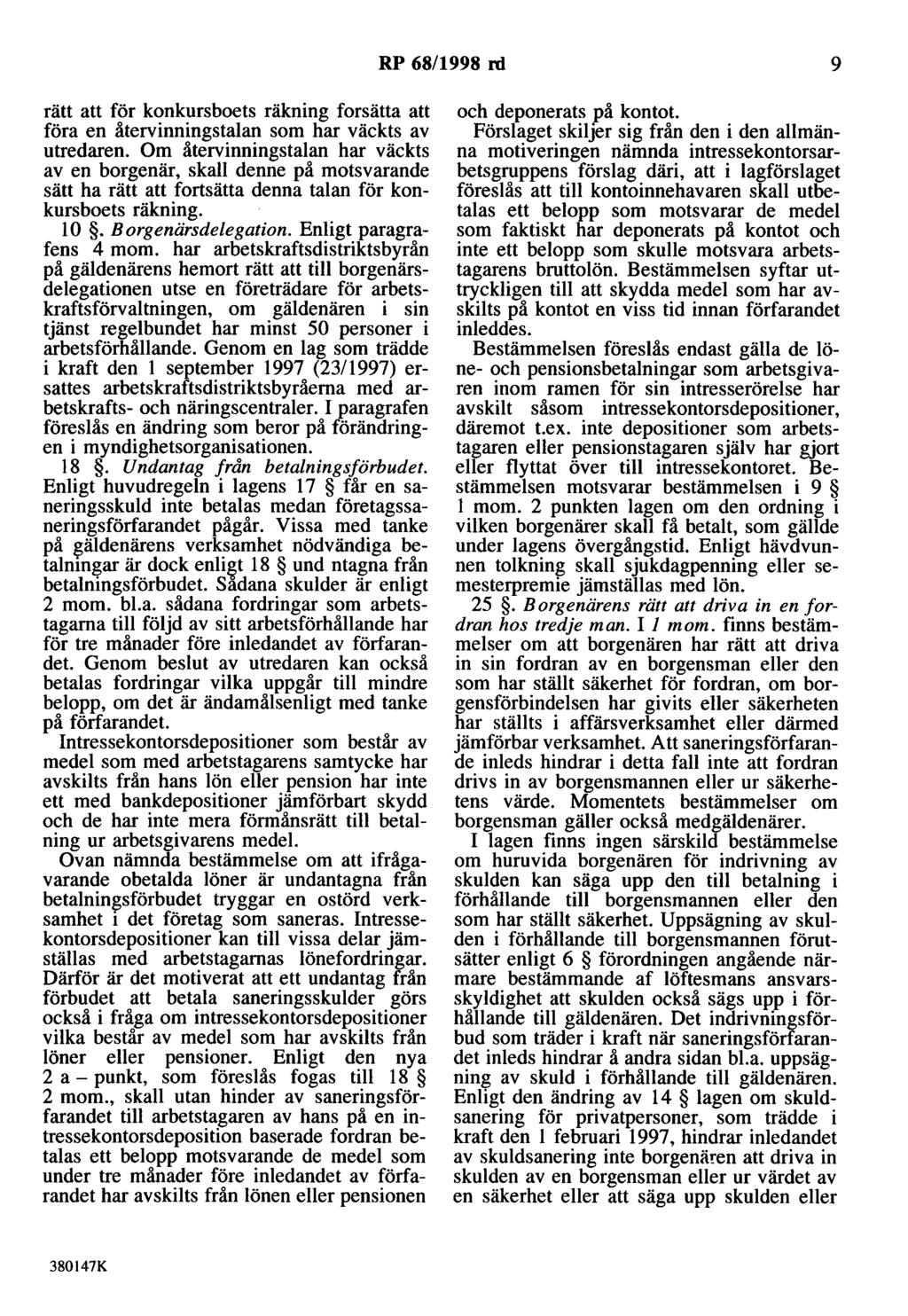 RP 68/1998 nl 9 rätt att för konkursboets räkning forsätta att föra en återvinningstalan som har väckts av utredaren.