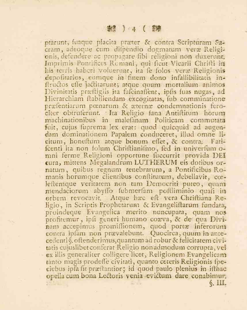 m)4 c m ptarunt, funquc placka praeter & contra Scripturam Pacram, adeoque cum diipcndio dogrnatum verce Religionis, defendere ac propagafe fib-i religioni non duxerunt. Impriniis Pontifices R.