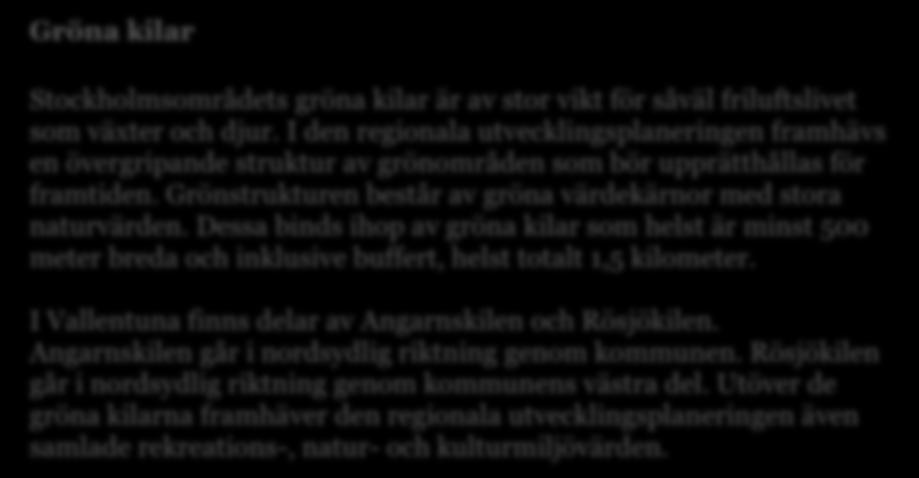 Grönstrukturen består av gröna värdekärnor med stora naturvärden.