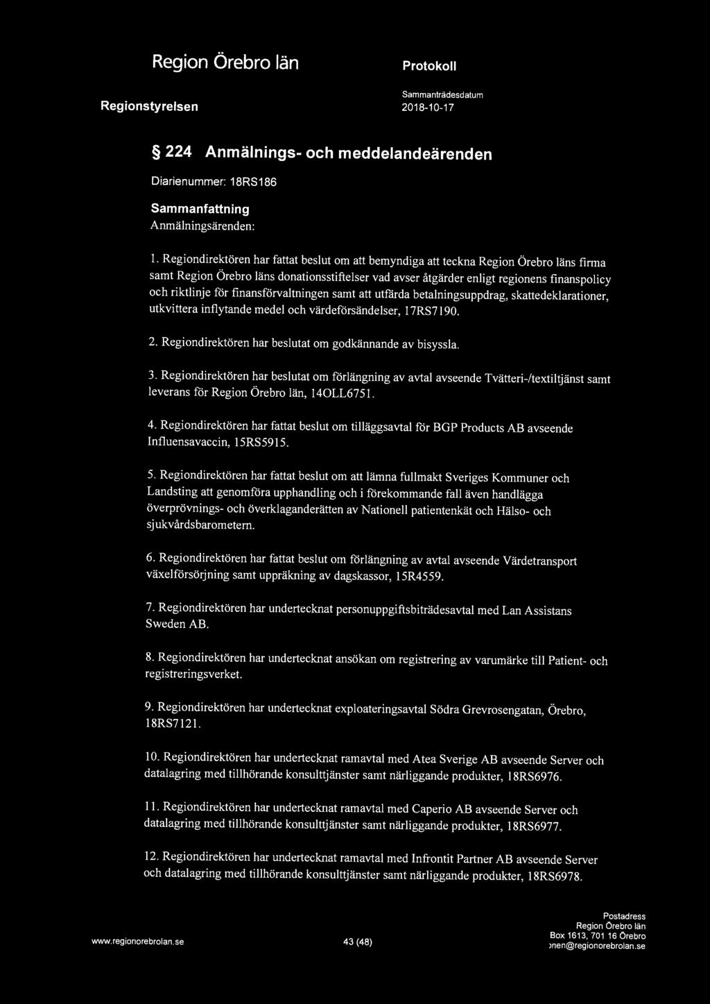 a 224 Anmälnings- och meddelandeärenden Diarienummer: 18RS 186 Anmälningsärenden: I.