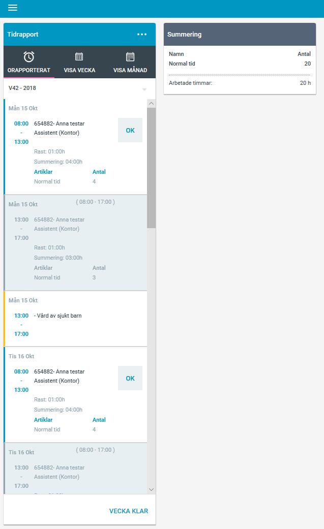 Ovan är ett utdrag av resultatet från den deltidsfrånvaro som registrerades. Frånvaron blir låst och kan inte ändras av dig. 3.1.