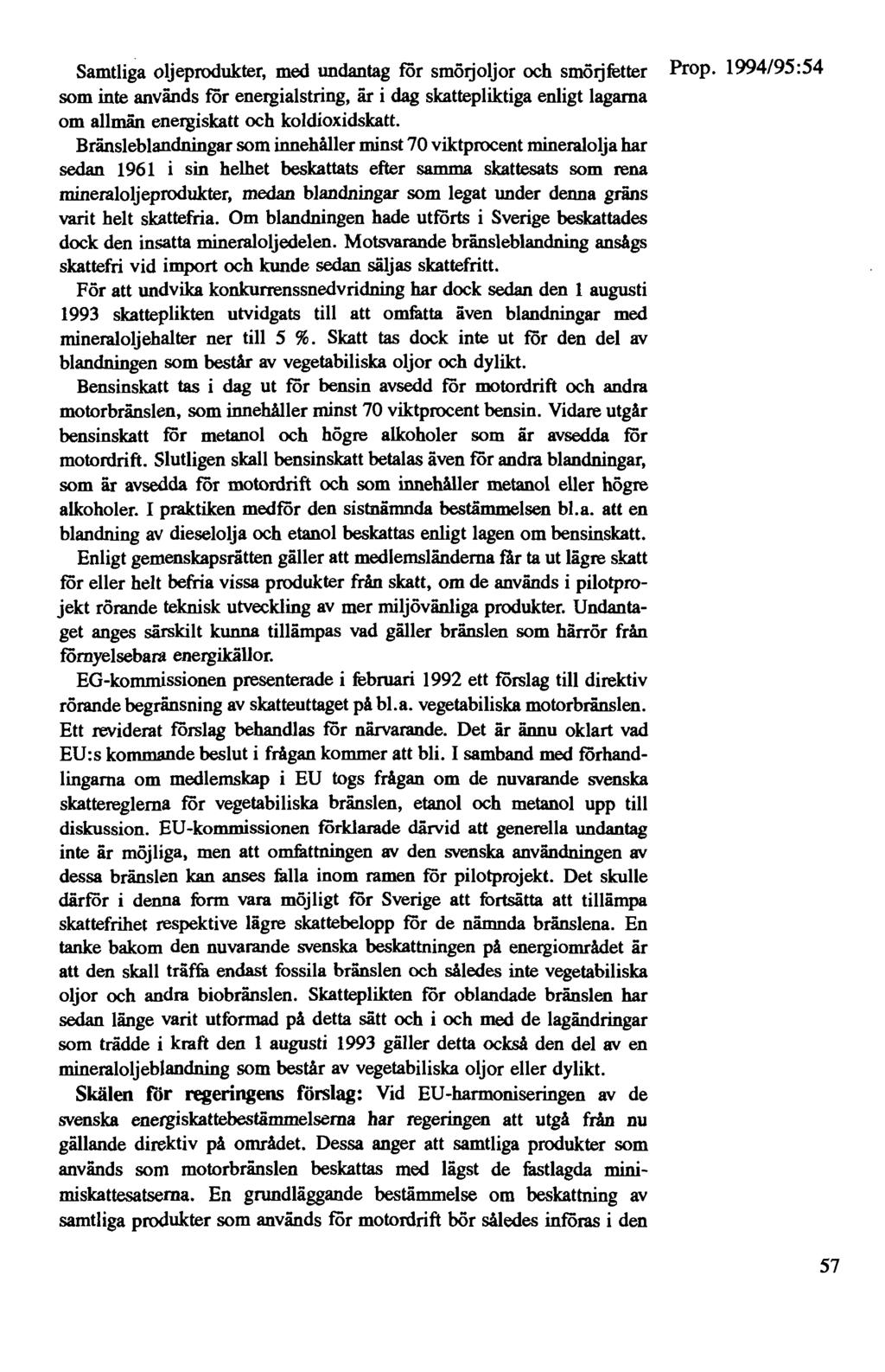 Samtliga oljeprodukter, med undantag för smörjoljor och smörjfetter Prop.