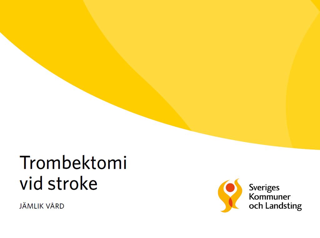 Rapport jämlik vård trombektomi Hälften av landets trombolyssjukhus ligger för långt bort Ambulanshelikopter Trombektomicentrum i