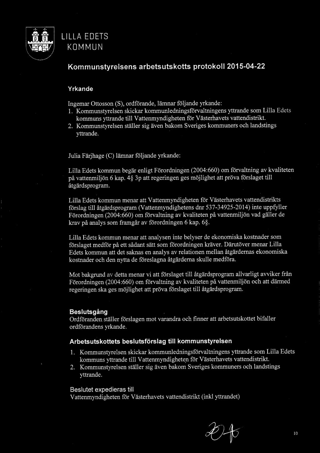 Kommunstyrelsen ställer sig även bakom Sveriges kommuners och landstings yttrande.