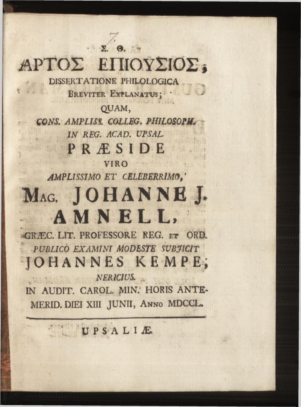 . V V * APTOE EniOYElOEj DISSERTATIONE PHILOLOG1CA B r e v it e r E x p l a n a t u s ; * QUAM, ÇONS. A MF L ls t COLLEG. PHILOSOPH. IN REG. ACAD. UPSAL.