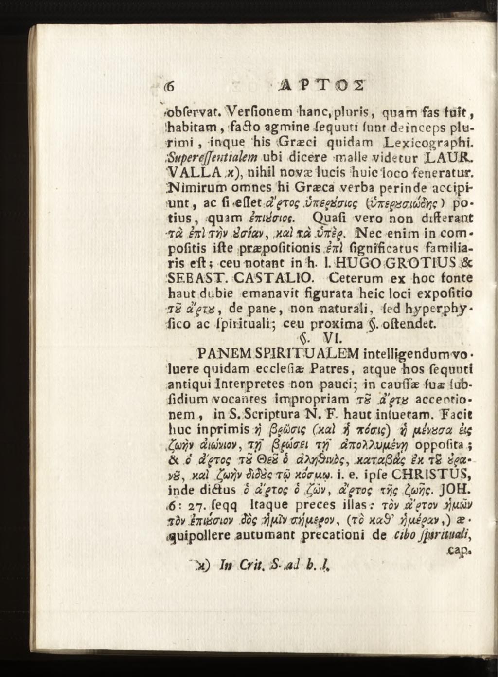 fobfervaf. Verfionem 'hanc,plnris, quam fas fuît, habitam, fa3 o agmine fequuti fnnr deinceps plurimi, inque his Græci quidam Lexicographi. ;SupereJJenttakm ubi dicere malle videtur LAUR.