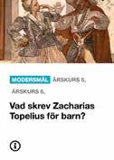 Svar på dessa frågor och mycket annat får du i det nya digitala läromedlet Zacharias Topelius för lågstadiet. Läromedlet består av tolv fristående moduler på 10 15 minuter som du fritt kan jobba med.