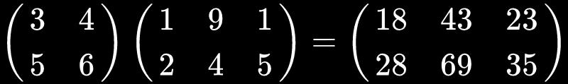 >> [3 4;5 6]*[2 9 1;3 4 5] ans = 18 43 23 28 69