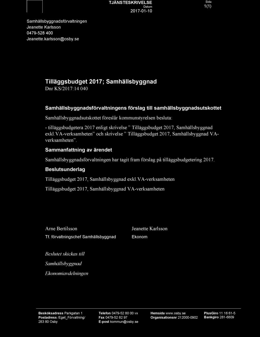kommunstyrelsen besluta: - tilläggsbudgetera 2017 enligt skrivelse Tilläggsbudget 2017, Samhällsbyggnad exkl.
