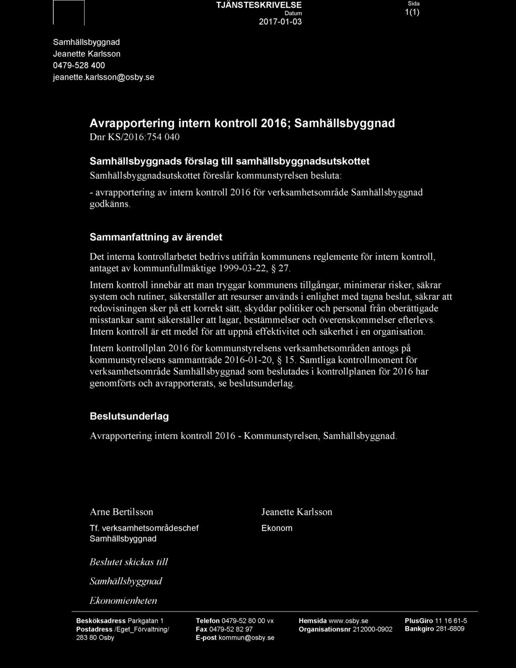 avrapportering av intern kontroll 2016 för verksamhetsområde Samhällsbyggnad godkänns.
