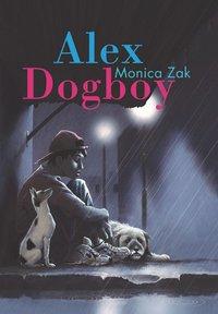 Alex Dogboy PDF ladda ner LADDA NER LÄSA Beskrivning Författare: Monica Zak. Alex blir tidigt övergiven av sina föräldrar och trivs inte hos sin moster som tagit hand om honom.