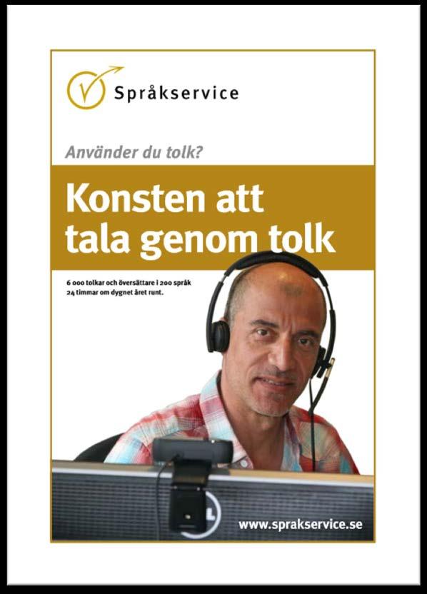 Att tänka på vid telefontolkning Kontrollera ljudet och att språket/dialekten är rätt Presentera de närvarande Be tolken att