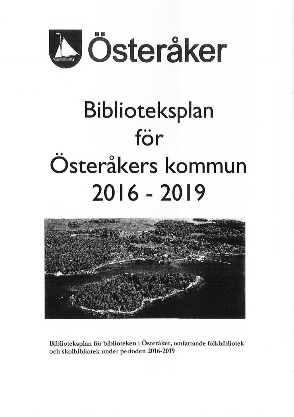 g Österåker Biblioteksplan för Österåkers kommun 2016-2019 Biblioteksplan för