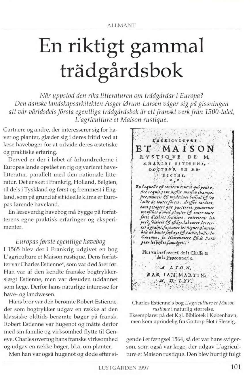 ALLMÄNT En riktigt gammal trädgårdsbok När uppstod den rika litteraturen om trädgårdar i Europa?