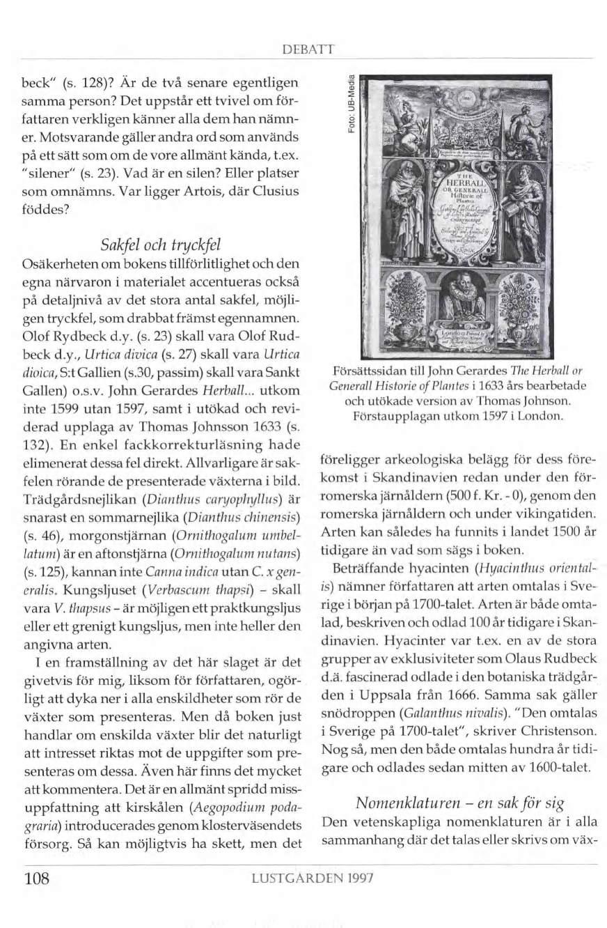 DEBATT beck" (s. 128)? Är de två senare egentligen samma person? Det uppstår ett tvivel om för fattaren verkligen känner alla dem han nämn er.