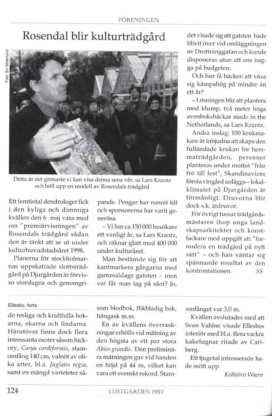 ; g M ; m I FORENINGEN Rosendal blir kulturträdgård ' :.