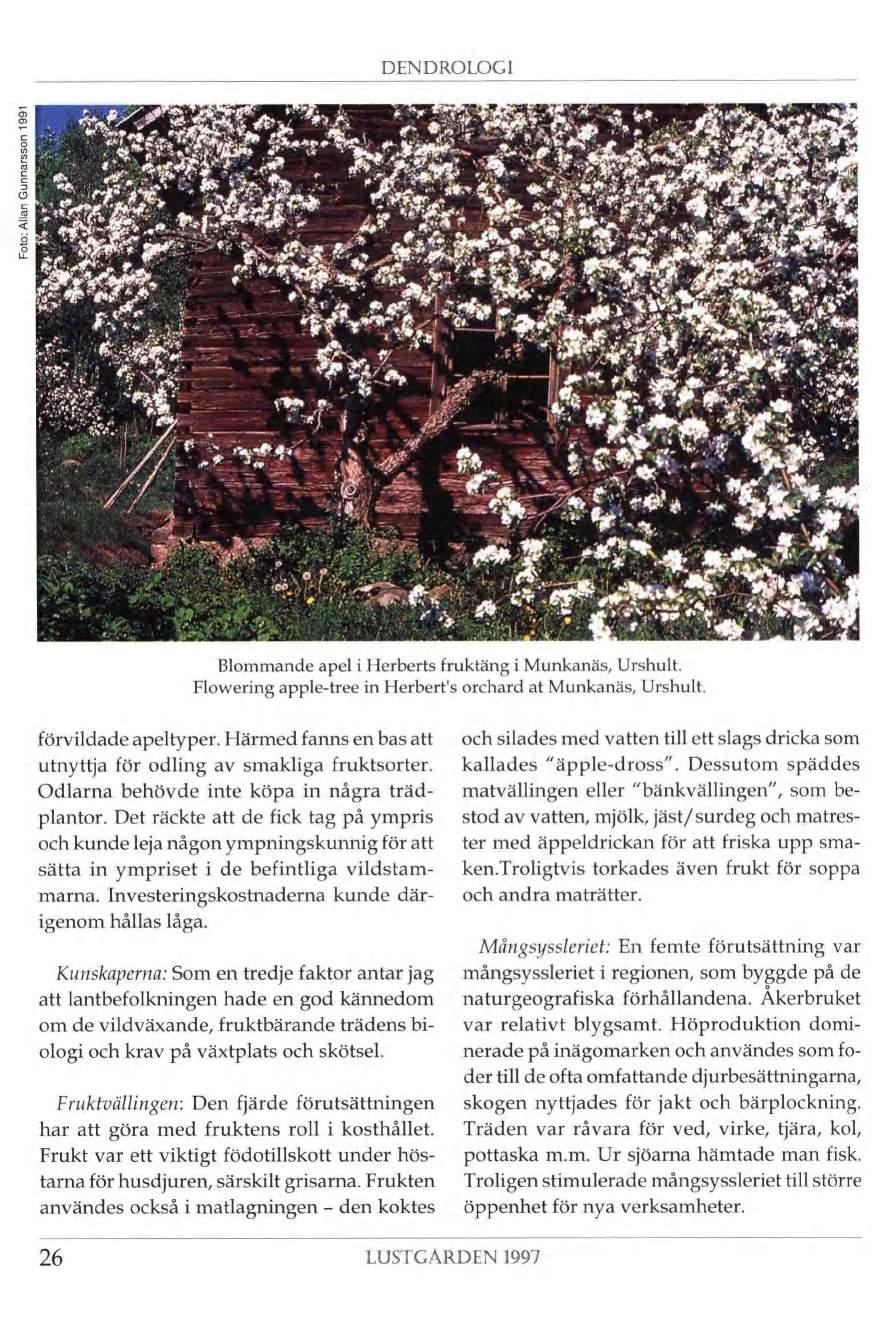 ' DENDROLOGI o ijm- «f... aft *S,ïX 'V* J Vï %. JRsi g n ;ÿ -J#. aï gl WM mm f * 1.j tfu 'HSMp firø - 5 Blommande apel i Herberts fruktäng i Munkanäs, Urshult.
