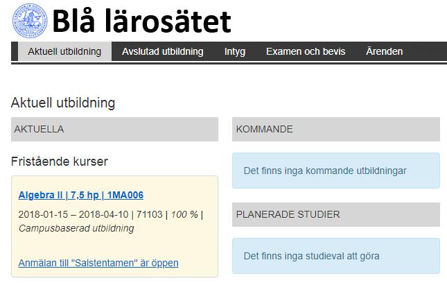 Aktivitetstillfällen Om ett aktivitetstillfälle (ex. tentamen) med anmälan skapats för ett kurstillfälle kan studenten anmäla sig själv via studentgränssnittet.