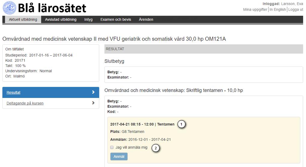 Aktivitetstillfällen (forts.) I menyvalet Resultat för en kurs (Aktuell eller Oavslutad) kan studenten anmäla sig till aktivitetstillfället.
