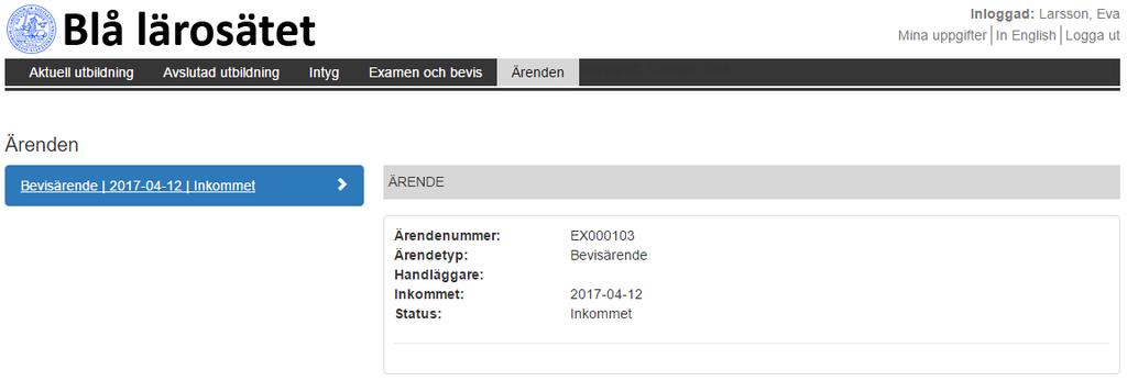 Examen och bevis: Följa ärendet Studenten ser sina ärenden under fliken Ärende. Där kan de kan följa status för sina ärenden.