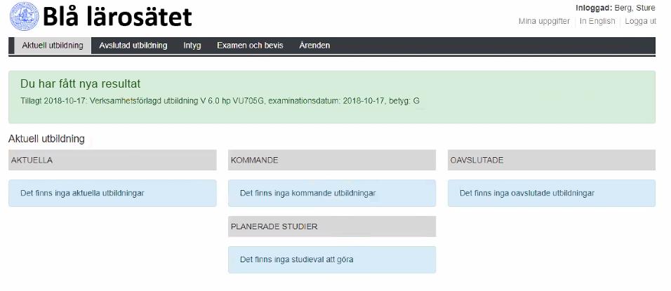 Nytt resultat Avisering När ett nytt resultat (på modul eller på kurs) har attesterats får studenten en avisering till sin mail. Du har fått ett nytt resultat vid Blå Lärosätet inrapporterat i Ladok.