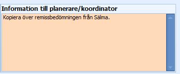 Bocka i Skapa planeringsunderlag i ELVIS. Anmälningsdatum=beslutsdatum, anmälande läkare är remissbedömaren.